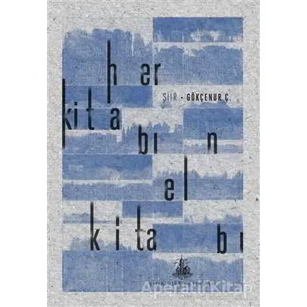 Her Kitabın El Kitabı - Gökçenur Ç. - Yitik Ülke Yayınları