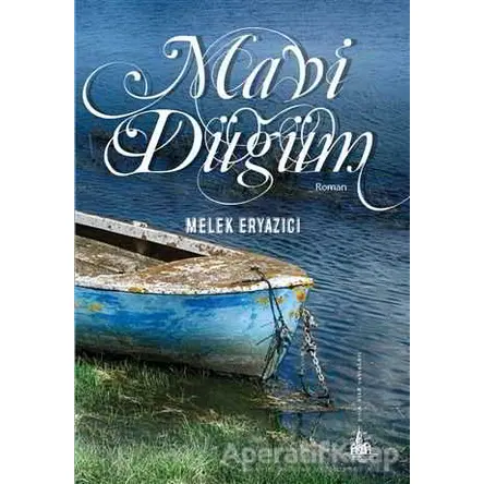 Mavi Düğüm - Melek Eryazıcı - Yitik Ülke Yayınları