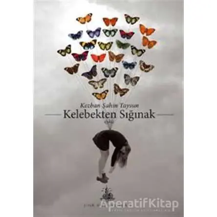 Kelebekten Sığınak - Kezban Şahin Taysun - Yitik Ülke Yayınları