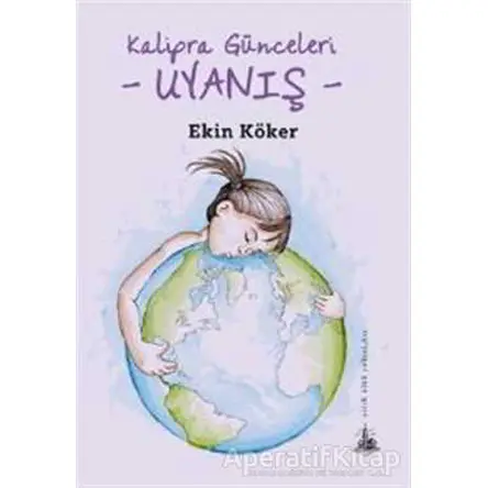 Kalipra Günceleri - Uyanış - Ekin Köker - Yitik Ülke Yayınları