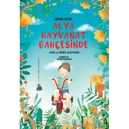 Alya Hayvanat Bahçesinde - Melike Çelebi - Yitik Ülke Yayınları