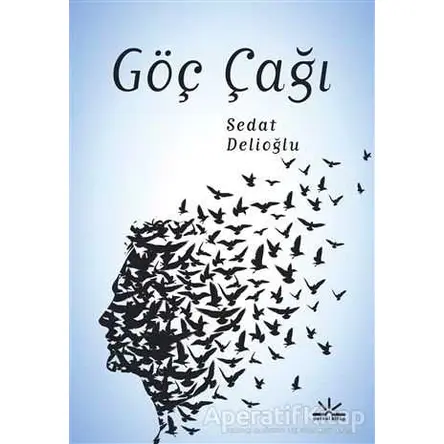 Göç Çağı - Sedat Delioğlu - Potkal Kitap Yayınları