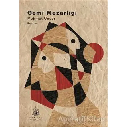 Gemi Mezarlığı - Mehmet Ünver - Yitik Ülke Yayınları