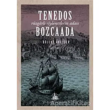 Tenedos Bozcaada - Bülent Akgezer - Yitik Ülke Yayınları