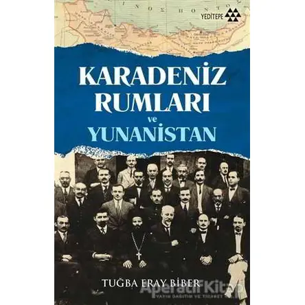 Karadeniz Rumları ve Yunanistan - Tuğba Eray Biber - Yeditepe Yayınevi