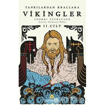 Tanrılardan Krallara Vikingler 2. Cilt - Snorri Storluson - Yeditepe Yayınevi