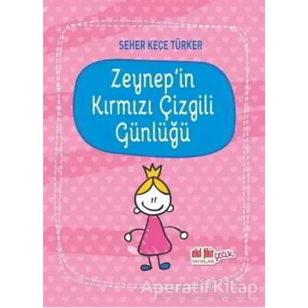 Zeynepin Kırmızı Çizgili Günlüğü - Seher Keçe Türker - Akıl Fikir Yayınları