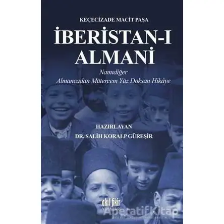 İberistan-ı Almani - Keçecizade Macit Paşa - Akıl Fikir Yayınları