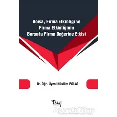 Borsa Firma Etkinliği ve Firma Etkinliğinin Borsada Firma Değerine Etkisi