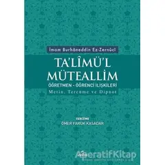 Talimül Müteallim Öğretmen - Öğrenci İlişkileri - İmam Burhaneddin Ez-Zernuci - Ravza Yayınları