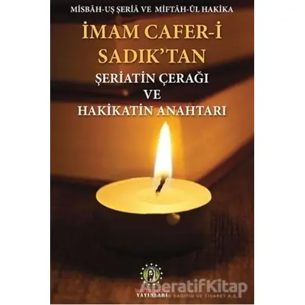 İmam Cafer-i Sadıktan Şeriatin Çerağı ve Hakikatin Anahtarı