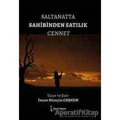 Saltanatta Sahibinden Satılık Cennet - İmam Hüseyin Coşkun - İkinci Adam Yayınları