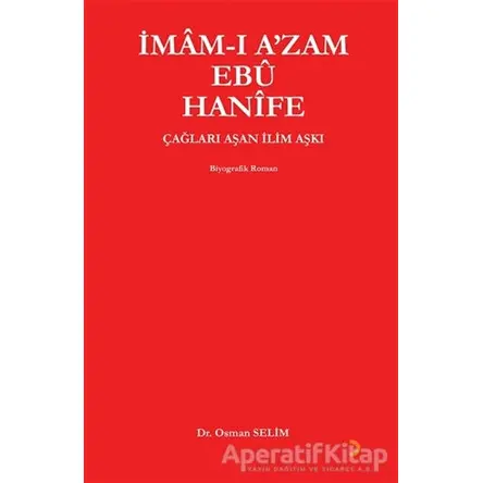 İmam-ı Azam Ebu Hanife - Osman Selim - Cinius Yayınları