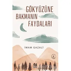 Gökyüzüne Bakmanın Faydaları - İmam-ı Gazali - Nesil Yayınları