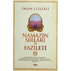 Namazın Sırları ve Fazileti - İmam-ı Gazali - Çelik Yayınevi