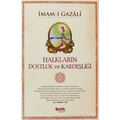 Halkların Dostluk ve Kardeşliği - İmam-ı Gazali - Çelik Yayınevi