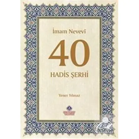 İmam Nevevi 40 Hadis Şerhi - Yener Yılmaz - Nebevi Hayat Yayınları