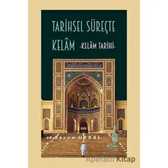 Tarihsel Süreçte Kelam - Kolektif - Klm Yayınları