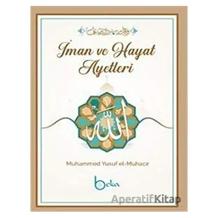 İman Ve Hayat Ayetleri - Muhammed Yusuf el-Muhacir - Beka Yayınları