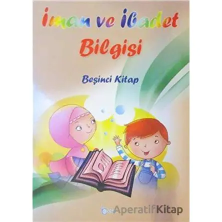 İman Ve İbadet Bilgisi (Beşinci Kitap) - Osman Arpaçukuru - Beka Yayınları