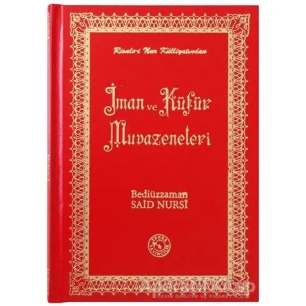 İman ve Küfür Muvazeneleri (Büyük Boy) - Bediüzzaman Said-i Nursi - Zehra Yayıncılık