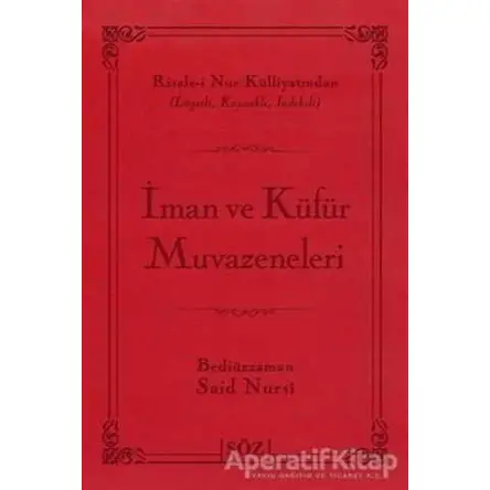 İman ve Küfür Muvazeneleri - Bediüzzaman Said-i Nursi - Söz Basım Yayın