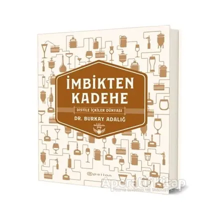 İmbikten Kadehe - Burkay Adalığ - Epsilon Yayınevi