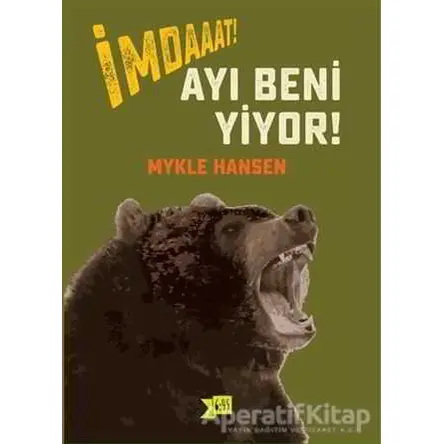 İmdaaat! Ayı Beni Yiyor! - Mykle Hansen - Altıkırkbeş Yayınları