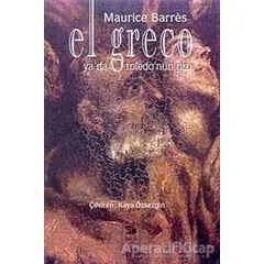 El Greco Ya Da Toledonun Gizi - Maurice Barres - İmge Kitabevi Yayınları