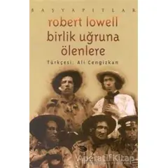 Birlik Uğruna Ölenlere - Robert Lowell - İmge Kitabevi Yayınları