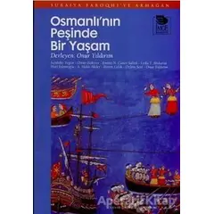 Osmanlının Peşinde Bir Yaşam - Kolektif - İmge Kitabevi Yayınları