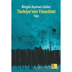 Türkiyenin Yönetimi - Yapı - Birgül Ayman Güler - İmge Kitabevi Yayınları
