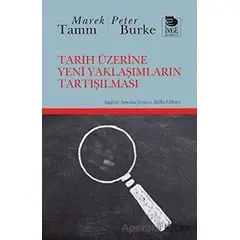 Tarih Üzerine Yeni Yaklaşımların Tartışılması - Peter Burke - İmge Kitabevi Yayınları