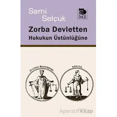 Zorba Devletten Hukukun Üstünlüğüne - Sami Selçuk - İmge Kitabevi Yayınları
