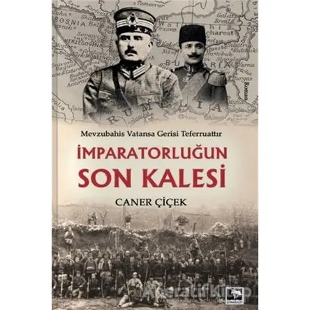 İmparatorluğun Son Kalesi - Caner Çiçek - Çınaraltı Yayınları