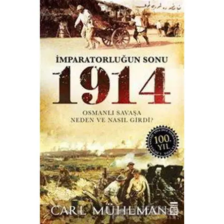 İmparatorluğun Sonu 1914 - Carl Mühlman - Timaş Yayınları