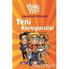 Haylaz Kuzey - Zaman Kütüphanesi / Yeni Koruyucular - İmren Tübcil - Eksik Parça Yayınları