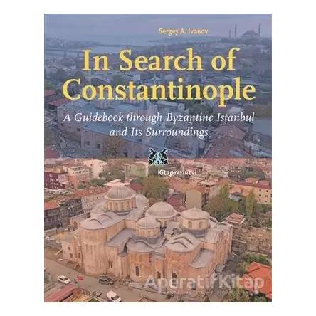 In Search of Constantinople - Sergey A. Ivanov - Kitap Yayınevi