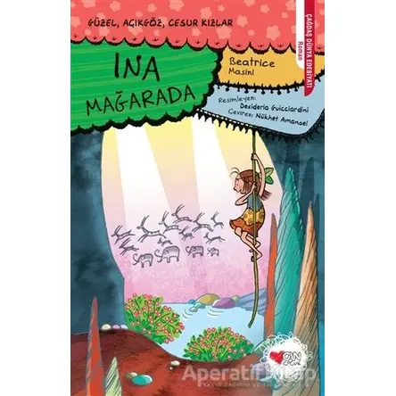 Ina Mağarada - Güzel Açıkgöz Cesur Kızlar - Beatrice Masini - Can Çocuk Yayınları