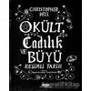 Okült Cadılık ve Büyü Resimli Tarih - Christopher Dell - Yapı Kredi Yayınları