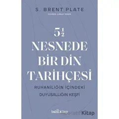 5,5 Nesnede Bir Din Tarihçesi - S. Brent Plate - Babil Kitap
