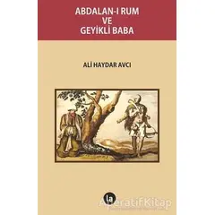Abdalan-ı Rum ve Geyikli Baba - Ali Haydar Avcı - La Kitap