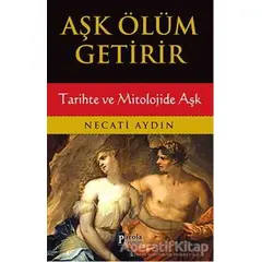 Aşk Ölüm Getirir - Necati Aydın - Parola Yayınları