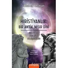 Hristiyanlık: Bir Antik Mısır Dini - Ahmed Osman - Omega