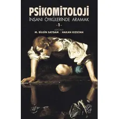 Psikomitoloji - İnsanı Öykülerinde Aramak 1 - Hakan Kızıltan - Minotor Kitap