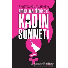 Afrikadan Türkiye’ye Kadın Sünneti - Fikret Dağlı Tüzemen - Berfin Yayınları