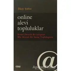 Online Alevi Topluluklar - İlkay Şahin - Çizgi Kitabevi Yayınları