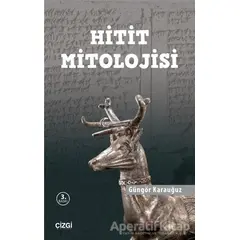 Hitit Mitolojisi - Güngör Karauğuz - Çizgi Kitabevi Yayınları