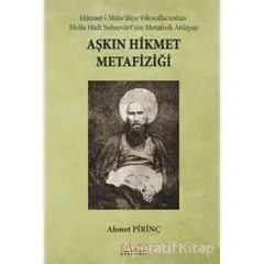 Aşkın Hikmet Metafiziği - Ahmet Pirinç - Astana Yayınları