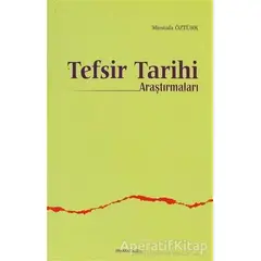 Tefsir Tarihi Araştırmaları - Mustafa Öztürk - Ankara Okulu Yayınları